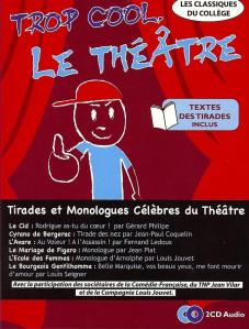 TROP COOL LE THEATRE - Tirades et Monolgues Célèbres © EPONYMES 2010